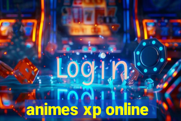 animes xp online